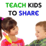 How to Teach Kids to Share plus Sharing Activities